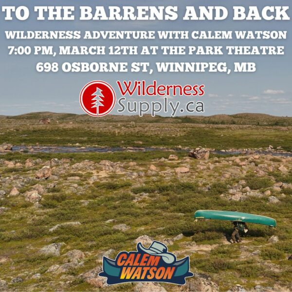 To The Barrens and Back - March 12th - Winnipeg, MB